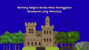 benteng belgica banda neira