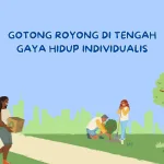 gotong royong di era individualisme