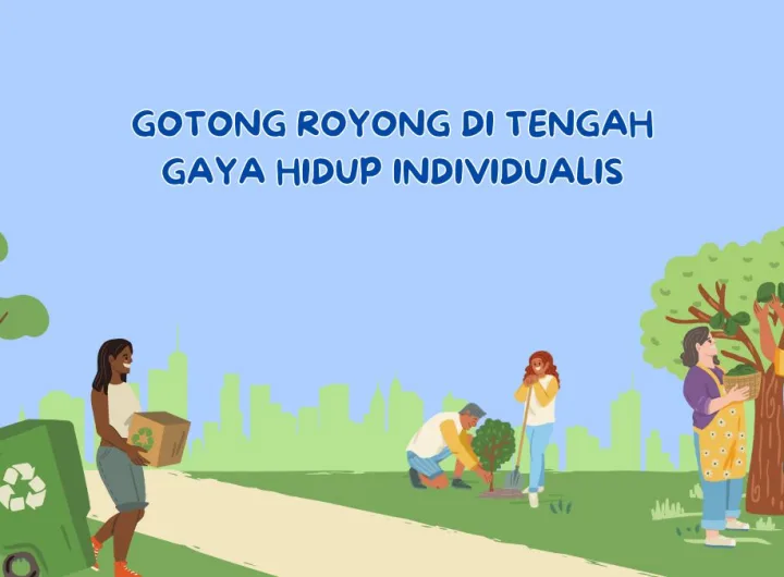 gotong royong di era individualisme